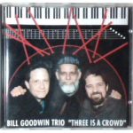 Bill Goodwin Trio - Three Is A Crowd (CD, Album)