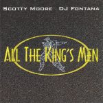 Scotty Moore • DJ Fontana* - All The King's Men (CD, Album)