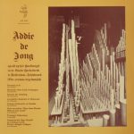 Addie de Jong - Speelt Op Het Hoofdorgel In De Goede Herderkerk Te Rotterdam-Schiebroek 18de Eeuwse Orgelmuziek (LP)