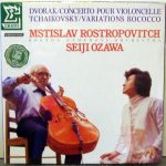 Dvořák* / Tchaïkovsky* - Mstislav Rostropovitch*, Boston Symphony Orchestra, Seiji Ozawa - Concerto Pour Violoncelle / Variations Rococo (LP)
