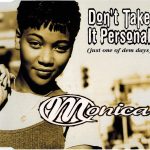 Monica - Don't Take It Personal (Just One Of Dem Days) (CD, Maxi)