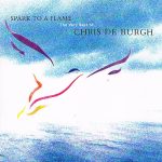 Chris De Burgh - Spark To A Flame (The Very Best Of Chris De Burgh) (CD, Comp, RP)