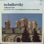Igor Oistrakh*, Moscow Philharmonic Orchestra Conducted By David Oistrakh*, Tschaikovsky* - Violinconcerto (LP)