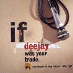 Various - If Deejay Was Your Trade (The Dreads At King Tubby's 1974-1977) (CD, Comp)