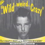 Crazy Cavan And The Rhythm Rockers - It's Wild It's Weird It's Crazy (CD, Album)