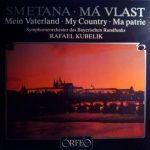 Smetana* – Symphonieorchester Des Bayerischen Rundfunks*, Rafael Kubelik - Má Vlast (Mein Vaterland · My Country · Ma Patrie) (2xLP)