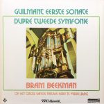 Alexandre Guilmant, Marcel Dupré, Bram Beekman - Eerste Sonate / Tweede Symphonie (LP)