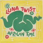 Luna Twist - African Time (12")