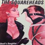 The Squareheads (2) - Devil's Daughter (CD, Album)