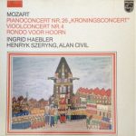 Wolfgang Amadeus Mozart - Ingrid Haebler, Henryk Szeryng, Alan Civil - Pianoconcert Nr. 26 "Kroningsconcert" / Vioolconcert Nr. 4 / Rondo Voor Hoorn (LP, Comp)