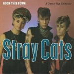 Stray Cats - Rock This Town - A Classic Live Collection (2xCD, Comp)