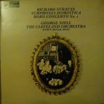 Richard Strauss, George Szell, The Cleveland Orchestra, Myron Bloom - Symphonia Domestica / Horn Concerto No. 1 (LP, Comp, RE)