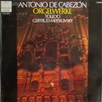 Antonio de Cabezón, Gertrud Mersiovsky - Orgelwerke (LP, Album)