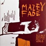 Mazey Fade - Secret Watchers Built The World (CD, Album)