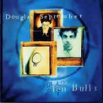 Douglas September - Ten Bulls (CD, Album)