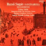 Rezső Sugár*, György Melis*, Hungarian Radio And Television Chorus*, Budapest Symphony Orchestra, András Kórodi, György Lehel - Savonarola / Metamorfosi (2xLP, Album, Gat)
