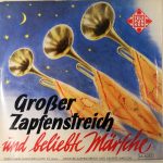 Various - Großer Zapfenstreich Und Beliebte Märsche (10", Album)