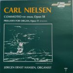 Carl Nielsen, Jørgen Ernst Hansen - Commotio For Organ, Opus 58 / Preludes For Organ, Opus 51 (LP)