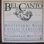Monteverdi* / Rossi* / Cavalli* / Carissimi* / The London Early Music Group, James Tyler - Seventeenth-Century Bel Canto (Arias & Cantatas) (LP, Album)