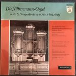 Walter Supper, Hannes Kästner, Johann Gottfried Walther, Johann Pachelbel, Samuel Scheidt, Jan Pieterszoon Sweelinck, Georg Böhm - Die Silbermann-Orgel In Der St.Georgenkirche Zu Rötha Bei Leipzig (LP, Album)