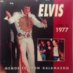Elvis* - Memories From Kalamazoo   April 26  1977 (CD, Unofficial)
