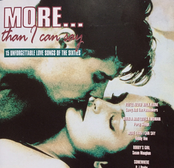 Various - More... Than I Can Say (15 Unforgettable Love Songs Of The Sixties) (CD, Comp)