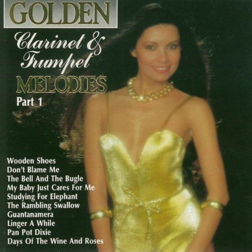 The Golden Nightingale Orchestra - Golden Clarinet & Trumpet Melodies Part 1 (CD, Album)