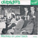 Outsiders* - Monkey On Your Back (7", Single, Mono)