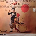 Gig Wallace And His Orchestra - Trick And Treat! (LP)