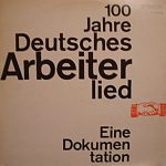 Various - 100 Jahre Deutsches Arbeiterlied - Eine Dokumentation (2xLP, Comp, Mono, RP)