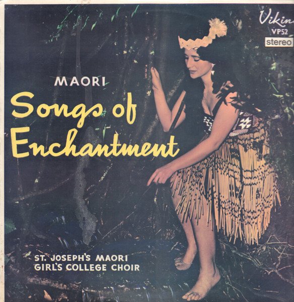 St. Joseph's Maori Girls College Choir - Maori Songs Of Enchantment (LP, Album, RP)