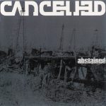 Cancelled (4) - Abstained (CD, Maxi)