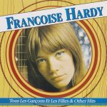 Françoise Hardy - Tous Les Garçons Et Les Filles & Other Hits (CD, Comp)