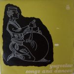 Various - Yugoslav Songs And Dances (From Serbia, Montenegro, Bosnia, Macedonia, Slavonia And Vojvodina) (10", Comp)