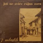 7 Mladih - Još Ne Sviće Rujna Zora (LP, Album)