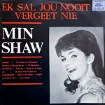 Min Shaw - Ek Sal Jou Nooit Vergeet Nie (LP)