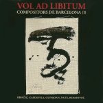 Jordi Rossinyol, Joan Guinjoan, Jep Nuix, Mercé Capdevila, Gabriel Brncic, Vol Ad Libitum - Compositors de Barcelona (I) (CD, Album, Comp)