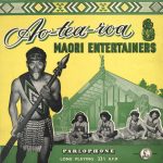 The 1956 Aotearoa Maori Entertainers - Ao-tea-roa Maori Entertainers  (10")