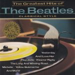 Various - The Greatest Hits Of The Beatles Classical Style (CD, Comp)