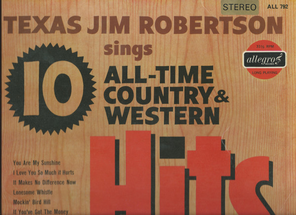 Texas Jim Robertson - Texas Jim Robertson Sings 10 All-Time Country & Western Hits (LP, RE)