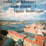 Rudy Plaate I Tipico Boneriano - T'abo .. Ta Kòrsou! (LP)