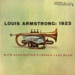 Louis Armstrong With King Oliver's Creole Jazz Band - Louis Armstrong: 1923 (LP, Comp, Mono)