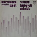 Harry Mooten - Speelt Scarlatti; Tsjaikovski En Kullak (LP)