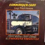 Commander Cody And His Lost Planet Airmen - Hot Licks, Cold Steel & Truckers Favorites (LP, Album, Scr)