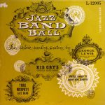 George Lewis & His New Orleans Music / Turk Murphy's Jazz Band / Kid Ory's Creole Jazz Band* / Pete Daily's Rhythm Kings - Jazz Band Ball (LP, Comp)