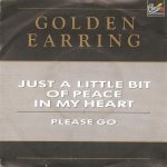 Golden Earring - Just A Little Bit Of Peace In My Heart (7", Single)