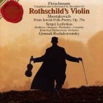 Fleischmann* / Shostakovich* | Sergei Leiferkus, Diadkova* · Shaguch* · Pluzhnikov* · Levinsky*, Rotterdam Philharmonic Orchestra*, Gennadi Rozhdestvensky - Rothschild's Violin / From Jewish Folk Poetry, Op. 79a (CD, Album)