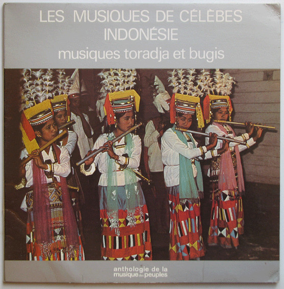 Toradja / Bugis - Les Musiques De Célèbes Indonésie - Musiques Toradja Et Bugis (LP, Album)