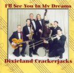 Dixieland Crackerjacks - I'll See You In My Dreams (CD)