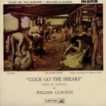 William Clauson - "Click Go The Shears" Songs Of Australia (LP, Mono)